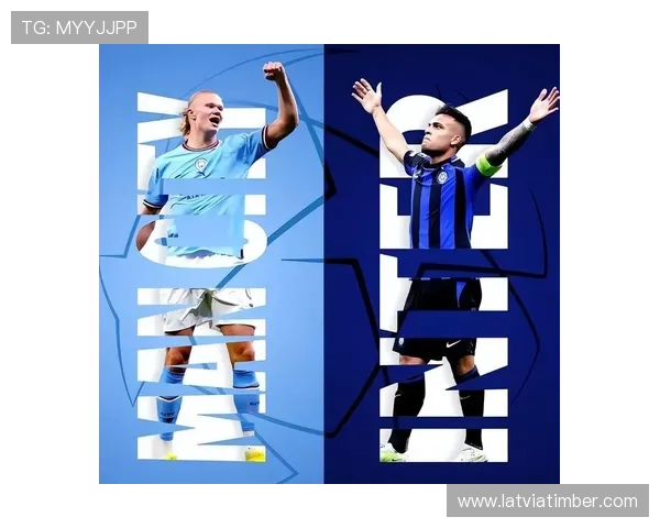 劳塔罗 vs 哈兰德：全能前锋与顶级终结者的战术角色差异与效率对比